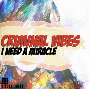 Criminal Vibes - I Need A Miracle (Original Mix)